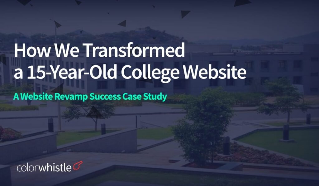 How We Revamped a 15-Year-Old College Website? – A Success Case Study